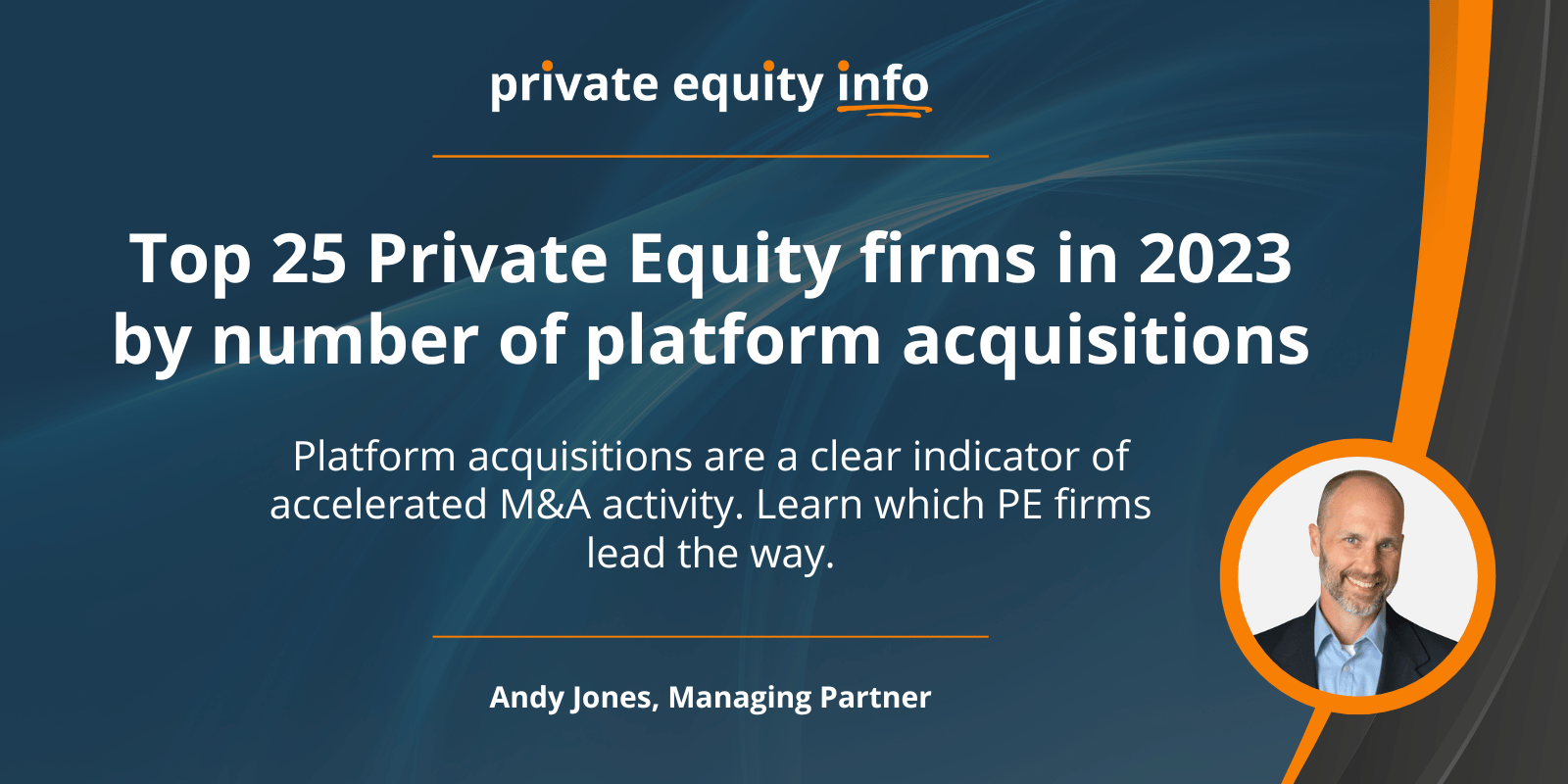 Top 25 Private Equity firms in 2023 by number of platform acquisitions | Private Equity Info Shop